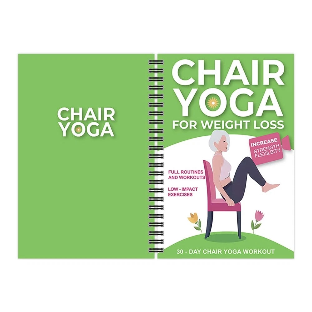 The Complete Guide to Chair Yoga for People Over 60: 40+ Easy, Low-Resistance Exercises to Regain Strength, Mobility, Balance, and Get Down to Business