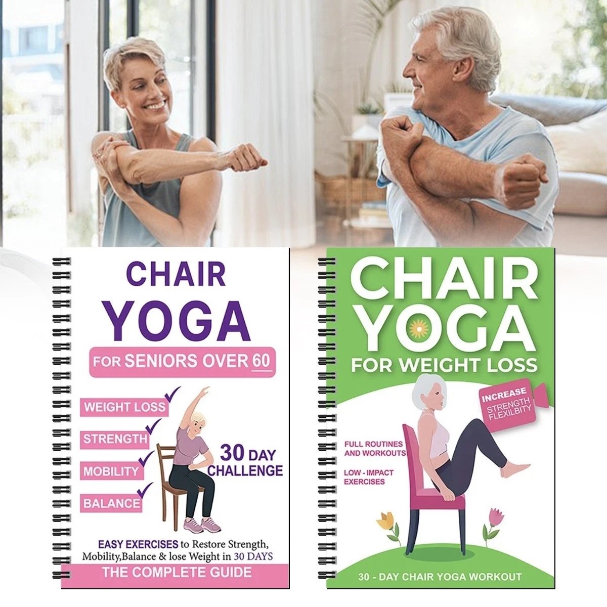 The Complete Guide to Chair Yoga for People Over 60: 40+ Easy, Low-Resistance Exercises to Regain Strength, Mobility, Balance, and Get Down to Business